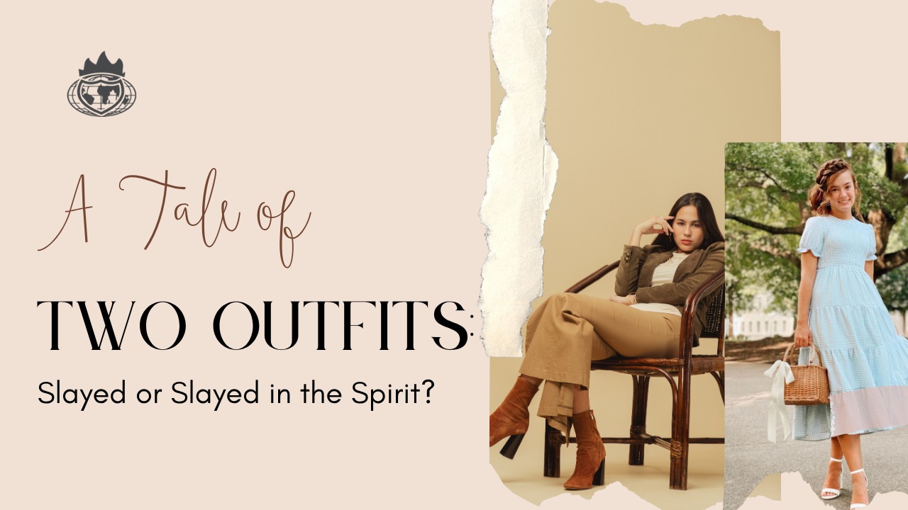 A Tale of Two Outfits: Slayed or Slayed in the Spirit?